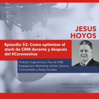 Episodio 52: Podcast sobre como optimizar el stack de CRM durante y después del #Coronavirus
