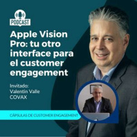 One More Thing. Apple Vision Pro: tu otro interface para el customer engagement
