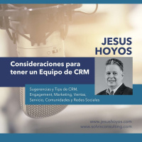 Podcast 37 - Consideraciones para tener un Equipo de CRM