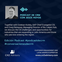 Conversaciones De CRM - CX And Expanding Your Business In Latin America