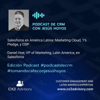 Edición Podcast - Tomando Café Con Jesús Hoyos: Salesforce en América Latina