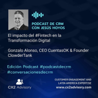 Edición Podcast - Conversaciones De CRM El Impacto Del #Fintech En La Transformación Digital