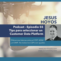 Episodio 55 - Consideraciones básicas para seleccionar un Customer Data Platform