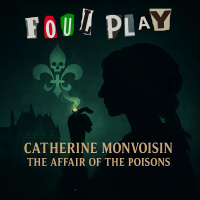 S36 Ep2: Serial Killers in History – Catherine Monvoisin: The Affair of the Poisons