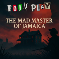 S36 Ep3: Serial Killers in History – The Mad Master of Jamaica