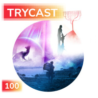 TryCast #100 - Cosa ci rimane ft. Gameromancer