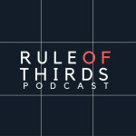 Rule Of Thirds: Arts And Culture Podcast With A Film Emphasis