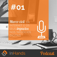 #01 Marco civil da internet e os seus impactos nos negócios digitais