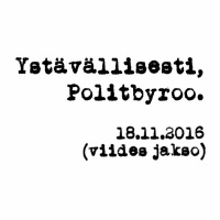 Politbyroo 18.11.2016 - jakso 5