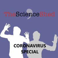 Science Shed Coronavirus Special II - PeRSo