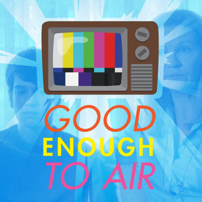 Good Enough To Air
