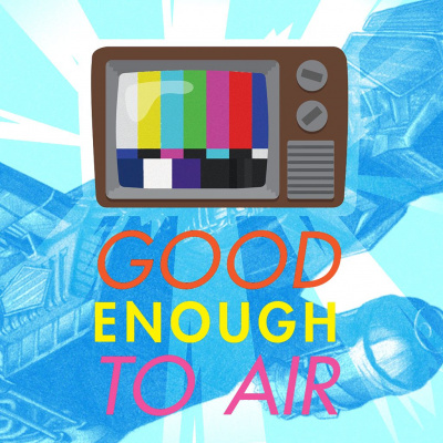 Good Enough To Air