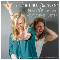 Let Me See You Pivot Nimble and Flexible are Your Business Besties