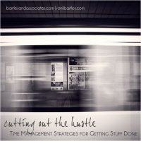 Cutting out the Hustle Time Mangement Strategies for Getting Stuff Done