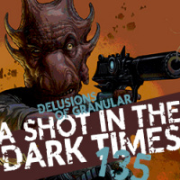 135 - A Shot In The Dark Times