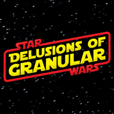 Star Wars: Delusions Of Granular