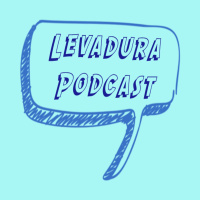 Levadura Podcast - Episodio 28