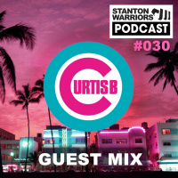 Stanton Warriors Podcast #030 : Curtis B Guest Mix