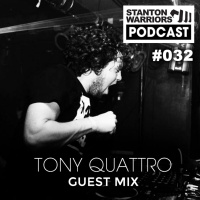 Stanton Warriors Podcast #032 : Tony Quattro Guest Mix