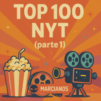 MAR 472. ¿Quién es el peor cinéfilo? Repasamos el Top100 del cuarto de siglo según NYT. [Parte 1]