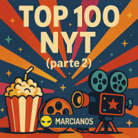 MAR 474. ¿Quién es el peor cinéfilo? Repasamos el Top100 (top 50) del cuarto de siglo según NYT. [Parte 2]