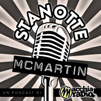 Stanotte (ep. 7: McMartin)