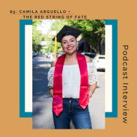 85: The Red String of Fate + Camila Arguello 
