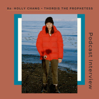 82: Thordis the Prophetess + Holly Chang