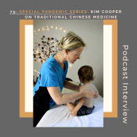 79: special series: Kim Cooper on Traditional Chinese Medicine and health