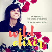 Ep. 49 :: Cycle of Seasons + Nela Dunato