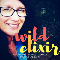 Wild Elixir :: Episode 1 :: Thumbelina + Angelique Van Grootel