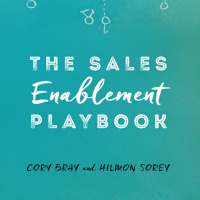 Cory Bray and Hilmon Sorey | Building a Culture of Sales Enablement In Your Company