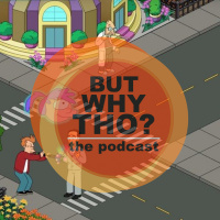 Episode 94: Futurama Matters...But Why Tho?