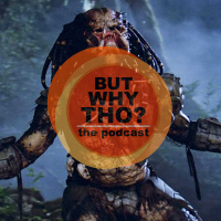 Episode 140: Predator Matters...But Why Tho?