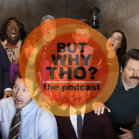 Episode 96: Parks and Rec Matters...But Why Tho?