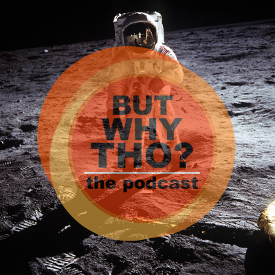But Why Tho? The Podcast