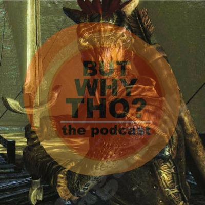 But Why Tho? The Podcast