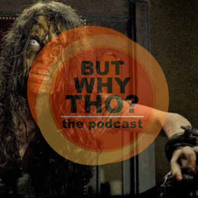 But Why Tho? The Podcast