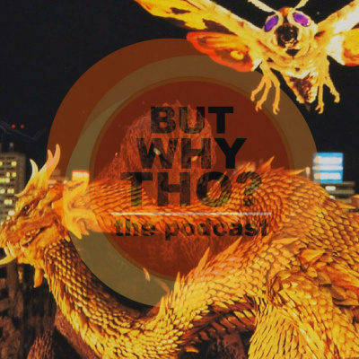 But Why Tho? The Podcast