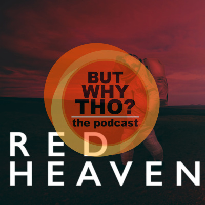 But Why Tho? The Podcast