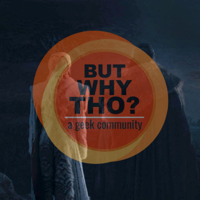 But Why Tho? The Podcast