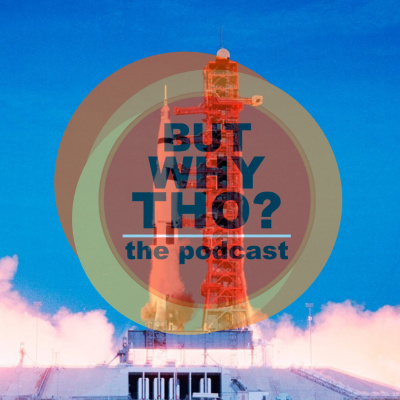 But Why Tho? The Podcast