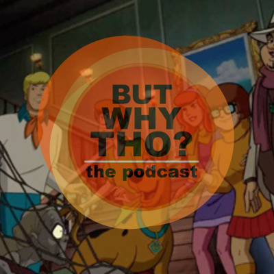 But Why Tho? The Podcast