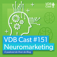 VDB Cast #151 - Neuromarketing: A ciência do marketing na prática