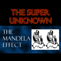 FIELD of GEEKS Presents...THE SUPER UNKNOWN: The Mandela Effect