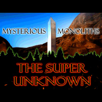 The SUPER UNKNOWN - MYSTERIOUS MONOLITHS