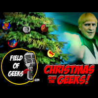 FIELD of GEEKS 224 – CHRISTMAS with the GEEKS!