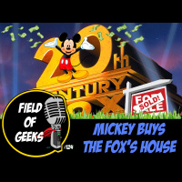 FIELD of GEEKS 124 - MICKEY BUYS the FOXS HOUSE