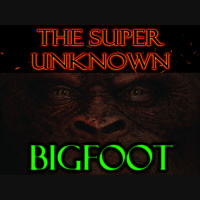 FIELD of GEEKS Presents...THE SUPER UNKNOWN: Bigfoot