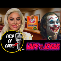 FIELD of GEEKS 191 - LADY and the JOKER